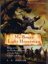 My Bonny Light Horseman: Being an Account of the Further Adventures of Jacky Faber, in Love and War